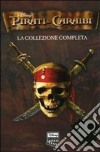 Pirati dei Caraibi. La collezione completa: La maledizione della prima luna-La maledizione del forziere fantasma-Ai confini del mondo libro