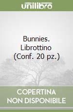 Bunnies. Librottino (Conf. 20 pz.) libro