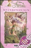 Beck e la guerra delle bacche. Fairies. Il mondo segreto di Trilli libro