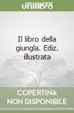 Il libro della giungla. Ediz. illustrata libro