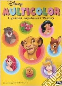 I grandi capolavori Disney. Multicolor. Ediz. illustrata libro