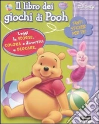 Il libro dei giochi di Pooh. Con adesivi libro