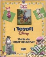 Storie da super detective. I miei amici Tigro e Pooh. Ediz. illustrata libro