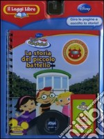 La storia del piccolo battello. Little Einsteins. Il Leggi Libro. Ediz. illustrata. Con cartuccia sonora libro