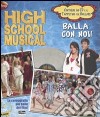 High School Musical. Balla con noi e gadget! Ediz. illustrata. Con CD Audio libro