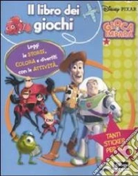 Il libro dei giochi. Disney Pixar. Con adesivi libro