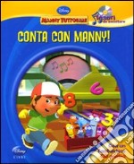 Conta con Manny! Manny tuttofare. Tesori da ascoltare. Ediz. illustrata. Con CD Audio libro