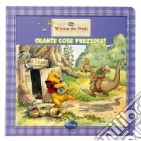 Winnie the Pooh. Quante cose preziose! libro