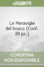 Le Meraviglie del bosco (Conf. 20 pz.) libro