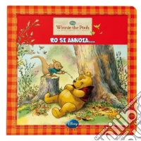 Winnie the Pooh. Ro si annoia libro