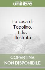 La casa di Topolino. Ediz. illustrata libro