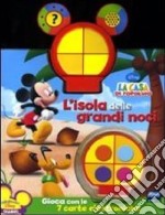 L'isola delle grandi noci. La casa di Topolino. Libro sonoro libro