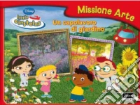 Missione arte. Un capolavoro di giardino. Little Einsteins. Ediz. illustrata. Con gadget libro