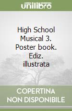 High School Musical 3. Poster book. Ediz. illustrata libro