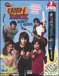 Camp rock. Segreti e musica. Ediz. illustrata. Con gadget libro