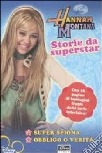 Storie da superstar. Hannah Montana