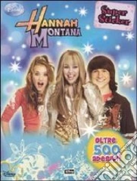 Hannah Montana. Con adesivi. Ediz. illustrata libro