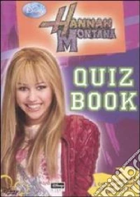 Hannah Montana. Quiz book. Ediz. illustrata libro