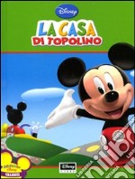 La casa di Topolino. Ediz. illustrata libro