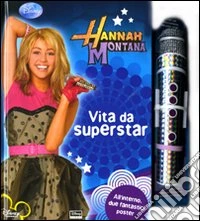 Vita da superstar. Hannah Montana. Con gadget libro