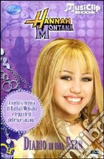 Diario di una star. Hannah Montana. Ediz. illustrata. Con gadget libro