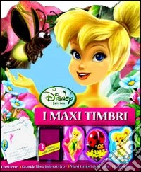 Fairies. I maxi timbri. Ediz. illustrata. Con gadget libro