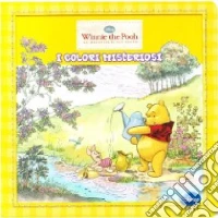 Winnie the Pooh. I colori misteriosi libro