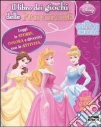 Il libro dei giochi delle principesse. Con adesivi libro