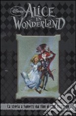 Alice in Wonderland. La storia a fumetti dal film di Tim Burton. Ediz. illustrata libro