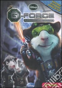 G-Force. Superspie in misione. Con adesivi libro