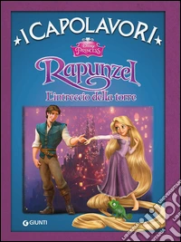 Rapunzel. L'intreccio della torre. Ediz. illustrata libro