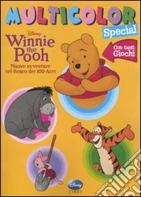 Winnie the Pooh. Nuove avventure nel bosco dei 100 Acri. Multicolor special. Ediz. illustrata libro