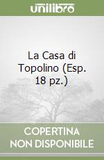 La Casa di Topolino (Esp. 18 pz.) libro