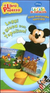 Una merenda speciale. La casa di Topolino. Il libro pupazzo. Ediz. illustrata libro