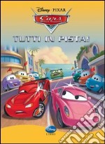 Cars. Tutti in pista. Ediz. illustrata