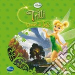 L'arrivo di Trilli. Fairies. Ediz. illustrata libro