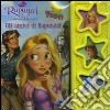 Rapunzel. L'intreccio della torre. Gli amici di Rapunzel. Ediz. illustrata libro