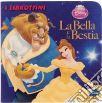 La Bella e la bestia. Ediz. illustrata libro