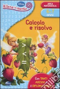 Calcolo e risolvo. Con adesivi. Ediz. illustrata
