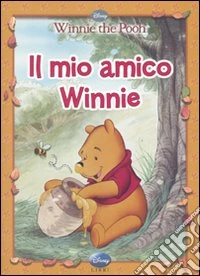 Il mio amico Winnie libro