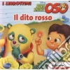 Il dito rosso. Agente speciale Oso. Ediz. illustrata libro