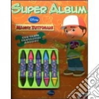 Manny tuttofare. Super album. Con adesivi. Ediz. illustrata. Con gadget libro