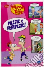 Pazzie e peripezie! Phineas & Ferb libro