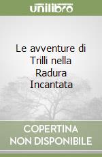 Le avventure di Trilli nella Radura Incantata libro