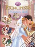 Principesse. Matrimoni reali. Ediz. illustrata libro