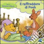 Winnie the Pooh. Il raffreddore di Pooh. Ediz. illustrata libro