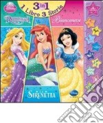 Rapunzel, la Sirenetta, Biancaneve. Libro sonoro libro