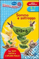 Sommo e sottraggo. Con adesivi. Ediz. illustrata libro