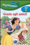 Grazie agli amici! Livello 2. Con adesivi libro