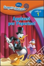 Applausi per Paperino! Livello 1. Con adesivi libro